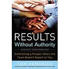 Tom Kendrick: Results Without Authority: Controlling a Project When the Team Doe
