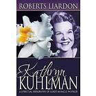Roberts Liardon: Kathryn Kuhlman
