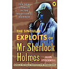 Alan Stockwell: The Singular Exploits of Mr Sherlock Holmes