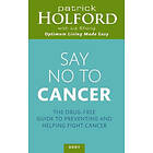 Patrick Holford, Liz Efiong: Say No To Cancer