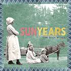 Sunyears - Come Fetch My Soul! Limited Edition LP