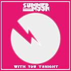 Summer Moon - With You Tonight CD