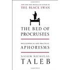 Nassim Nicholas Taleb: The Bed of Procrustes: Philosophical and Practical Aphorisms