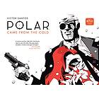 Victor Santos: Polar Volume 1: Came From The Cold (second Edition)