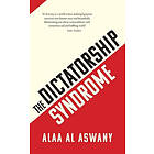 Alaa Al Aswany: The Dictatorship Syndrome
