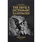 Ambrose Bierce: The Devil's Dictionary Illustrated