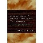 Bruce Fink: Fundamentals of Psychoanalytic Technique