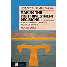 Michael Cahill: Financial Times Guide to Making the Right Investment Decisions, 