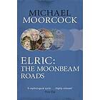 Michael Moorcock: Elric: The Moonbeam Roads