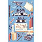 Rebecca Lee: How Words Get Good