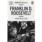 Robert Dallek: Franklin D. Roosevelt
