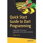 Sanjib Sinha: Quick Start Guide to Dart Programming