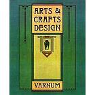 William H Varnum: Arts &; Crafts Design