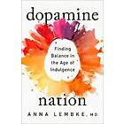 Anna Lembke: Dopamine Nation