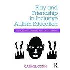 Carmel Conn: Play and Friendship in Inclusive Autism Education