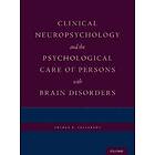 George P Prigatano: Clinical Neuropsychology and the Psychological Care of Persons with Brain Disorders