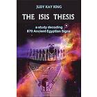 Judy Kay King: The Isis Thesis