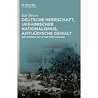 Kai Struve: Deutsche Herrschaft, ukrainischer Nationalismus, antijudische Gewalt