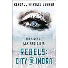 Kendall Jenner, Kylie Jenner, Elizabeth Killmond-Roman: Rebels: City of Indra: The Story Lex and Livia