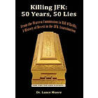 Lance Moore: Killing JFK: 50 Years, Lies: From the Warren Commission to Bill O'R