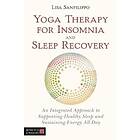 Lisa Sanfilippo: Yoga Therapy for Insomnia and Sleep Recovery