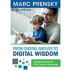 Marc R Prensky: From Digital Natives to Wisdom