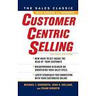 Michael Bosworth: CustomerCentric Selling, Second Edition