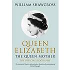 William Shawcross: Queen Elizabeth the Mother