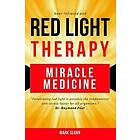 Mark Sloan: Red Light Therapy: Miracle Medicine