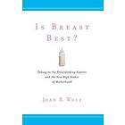 Joan B Wolf: Is Breast Best?