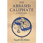 Tayeb El-Hibri: The Abbasid Caliphate