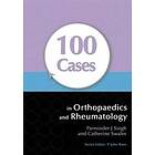 Parminder Singh, Catherine Swales: 100 Cases in Orthopaedics and Rheumatology