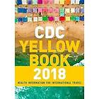 Centers for Disease Control and Prevention: CDC Yellow Book 2018: Health Information for International Travel