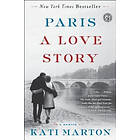 Kati Marton: Paris: A Love Story