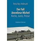 Petra Ney-Hellmuth: Der Fall Anneliese Michel