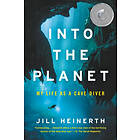 Jill Heinerth: Into The Planet