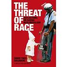 D Goldberg: Threat of Race