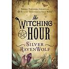 Silver Ravenwolf: The Witching Hour