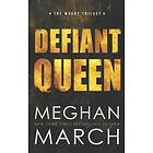 Meghan March: Defiant Queen