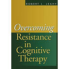 Robert L Leahy: Overcoming Resistance in Cognitive Therapy