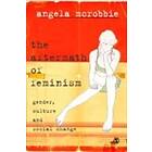 Angela McRobbie: The Aftermath of Feminism