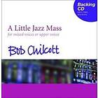Bob Chilcott: A Little Jazz Mass