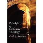 Carl E Braaten: Principles of Lutheran Theology