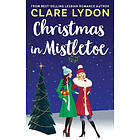 Clare Lydon: Christmas In Mistletoe