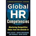 Dave Ulrich: Global HR Competencies: Mastering Competitive Value from the Outside-In