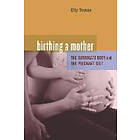 Elly Teman: Birthing a Mother