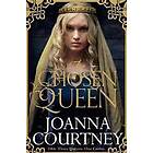 Joanna Courtney: The Chosen Queen