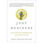 John Gerard Ruggie: Just Business