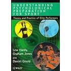 L Hardy: Understanding Psychological Preparation for Sport Theory &; Practice of Elite Performers