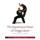 Master Tang Cheong Shing: The Mysterious Power of Xingyi Quan